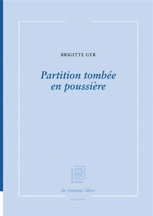 Partition tombée en poussière - Brigitte Gyr