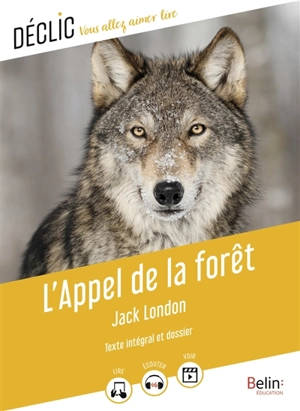 L'appel de la forêt : texte intégral et dossier - Jack London