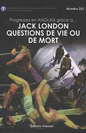 Progressez en anglais grâce à... Jack London, Questions de vie ou de mort - Jack London