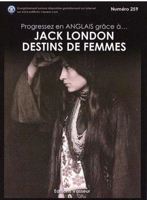 Progresser en anglais grâce à... Jack London, Destins de femmes - Jack London