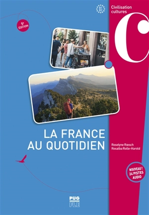 La France au quotidien, B1-B2 - Roselyne Roesch