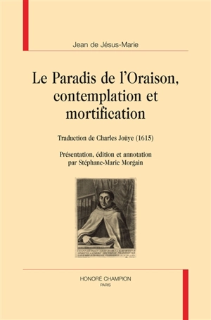 Le paradis de l'oraison, contemplation et mortification - Jean de Jésus-Marie