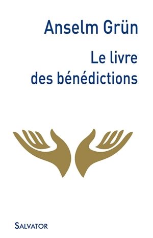 Le livre des bénédictions - Anselm Grün