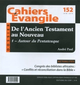 Cahiers Evangile, n° 152. De l'Ancien Testament au Nouveau : 1 - Autour du Peutateuque - André Paul