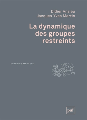 La dynamique des groupes restreints - Didier Anzieu
