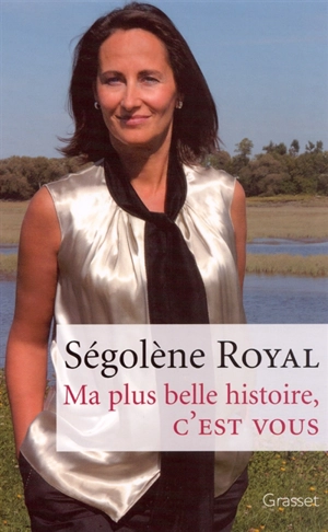 Ma plus belle histoire, c'est vous - Ségolène Royal