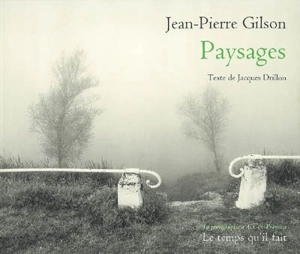 Paysages 1987-2007 - Jean-Pierre Gilson
