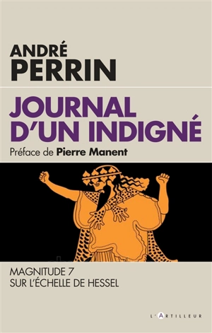 Journal d'un indigné : magnitude 7 sur l'échelle de Hessel - André Perrin