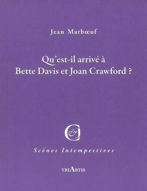 Qu'est-il arrivé à Bette Davis et Joan Crawford ? - Jean Marboeuf