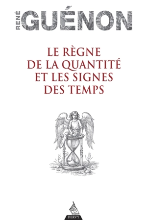 Le règne de la quantité et les signes des temps - René Guénon