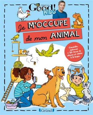 Je m'occupe de mon animal : conseils, astuces + 30 races de chiens et chats à la loupe - Dr Good