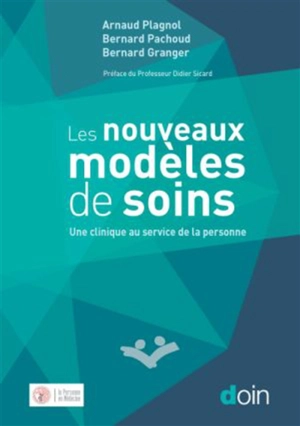 Les nouveaux modèles de soins : une clinique au service de la personne