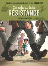 Les enfants de la Résistance. Vol. 1. Premières actions - Cécile Jugla