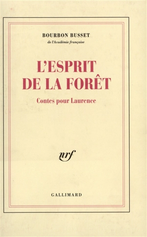 L'Esprit de la forêt : contes pour Laurence - Jacques de Bourbon Busset