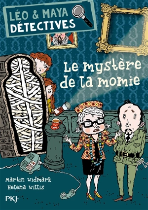 Léo & Maya. Vol. 10. Le mystère de la momie - Martin Widmark