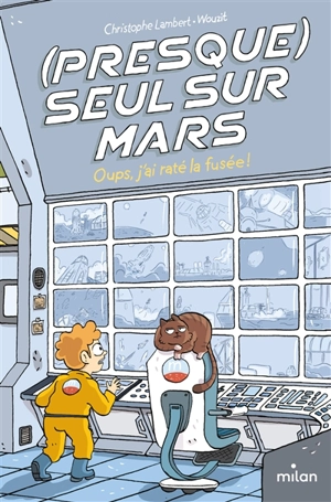 (Presque) seul sur Mars. Oups, j'ai raté la fusée ! - Christophe Lambert