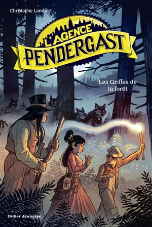 L'agence Pendergast. Les griffes de la forêt - Christophe Lambert