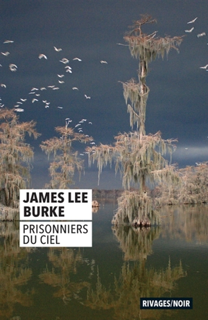 Prisonniers du ciel - James Lee Burke