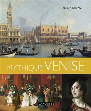 Mythique Venise - Gérard Denizeau