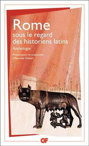 Rome sous le regard des historiens latins : anthologie