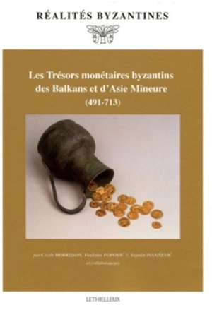 Les trésors monétaires byzantins des Balkans et d'Asie Mineure (491-713)