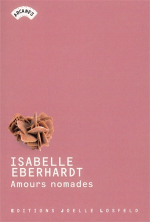 Amours nomades - Isabelle Eberhardt