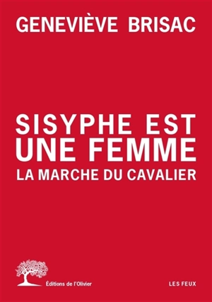Sisyphe est une femme : la marche du cavalier - Geneviève Brisac