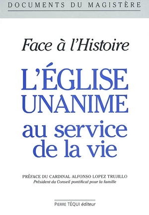 L'Eglise unanime au service de la vie : face à l'histoire - Eglise catholique