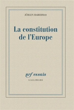 La constitution de l'Europe - Jürgen Habermas