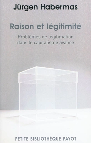 Raison et légitimité : problèmes de légitimation dans le capitalisme avancé - Jürgen Habermas