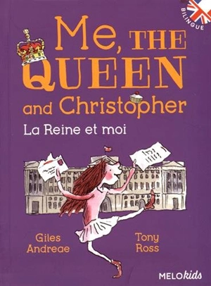 Me, the queen and Christopher. La reine et moi - Giles Andreae