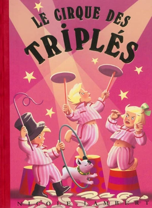 Les triplés. Vol. 15. Le cirque des triplés - Nicole Lambert