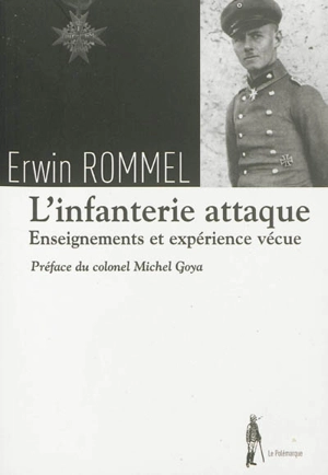 L'infanterie attaque : enseignements et expérience vécue - Erwin Rommel