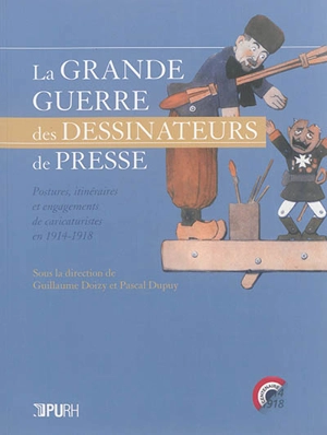 La Grande Guerre des dessinateurs de presse : postures, itinéraires et engagements de caricaturistes en 1914-1918