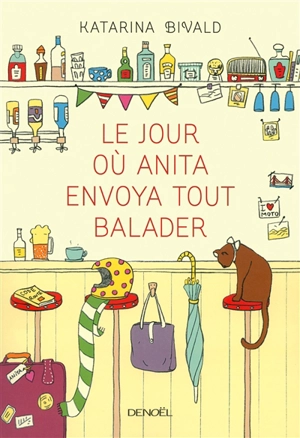 Le jour où Anita envoya tout balader - Katarina Bivald