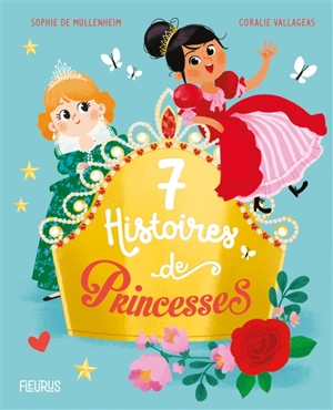 7 histoires de princesses - Sophie de Mullenheim