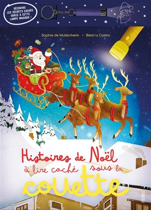 Histoires de Noël à lire caché sous la couette - Sophie de Mullenheim