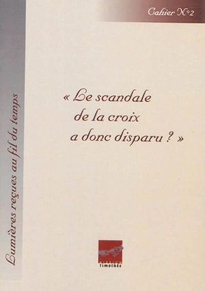 Le scandale de la croix a donc disparu ? - Mission Timothée (Anduze, Gard)