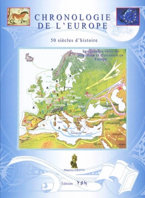 Chronologie de l'Europe : 50 siècles d'histoire - Maurice Griffe