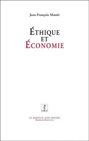 Ethique et économie - Jean-François Mattéi