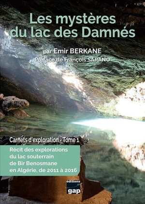 Carnets d'exploration. Vol. 1. Les mystères du lac des damnés - Emir Berkane