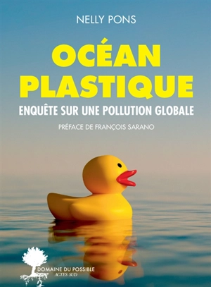 Océan plastique : enquête sur une pollution globale - Nelly Pons