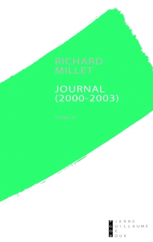 Journal. Vol. 3. 2000-2003 - Richard Millet
