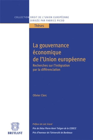 La gouvernance économique de l'Union européenne : recherches sur l'intégration par la différenciation - Olivier Clerc