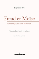 Freud et Moïse : psychanalyse, loi juive et pouvoir - Raphaël Draï