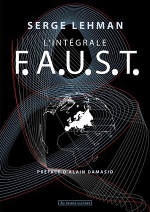 F.A.U.S.T. : l'intégrale - Serge Lehman