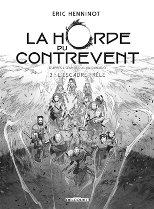 La horde du contrevent. Vol. 2. L'escadre frêle - Eric Henninot