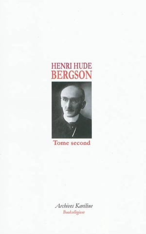 Bergson. Vol. 2 - Henri Hude