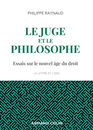 Le juge et le philosophe : essais sur le nouvel âge du droit - Philippe Raynaud