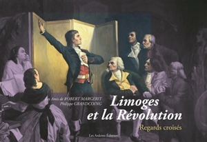 Limoges et la Révolution : regards croisés - Amis de Robert Margerit